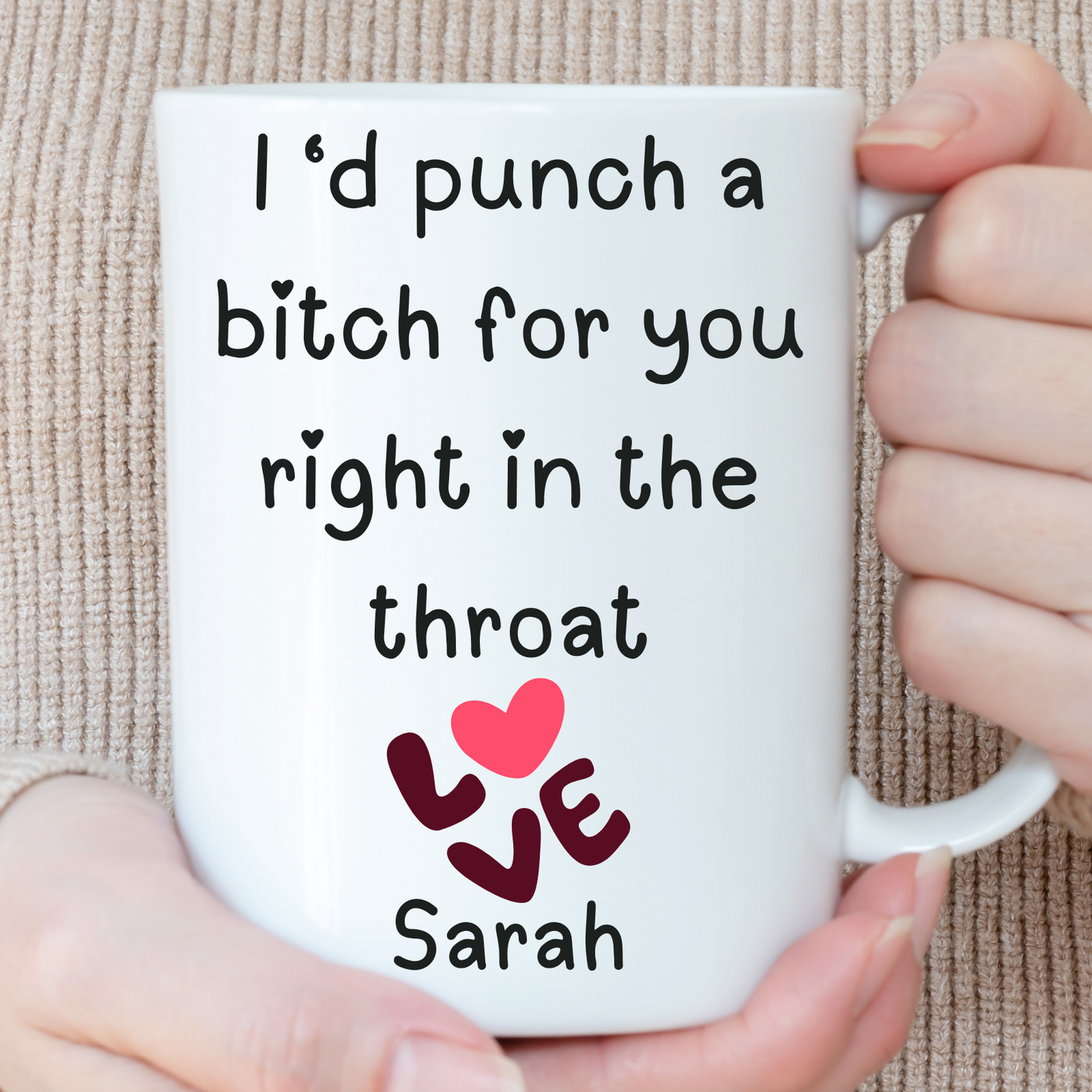 I'd Punch a Bitch for You Right in the Throat Mug, Best Friend Gift Cup, Friendship Coffee Mug, Personalized Friendship Mug, Gift for sister