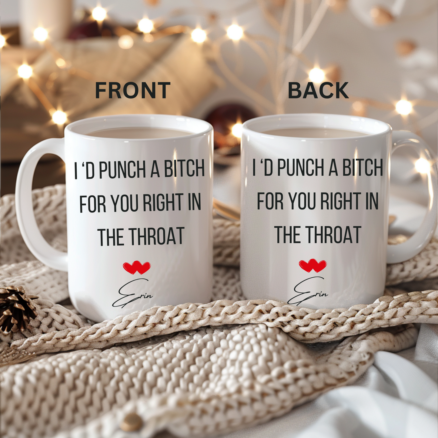I'd Punch a Bitch for You Right in the Throat Mug, Best Friend Gift Cup, Friendship Coffee Mug, Personalized Friendship Mug,Sister Mug Gift